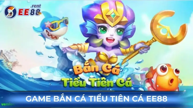 Game-ban-ca-tieu-tien-ca-EE88