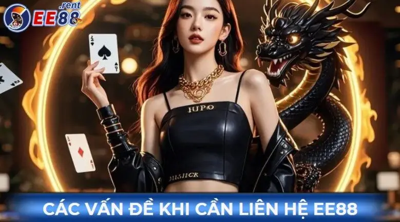 Liên hệ EE88 - Hướng dẫn chi tiết cách liên hệ từ nhà cái 1 Cac-van-de-khi-can-lien-he-ee88