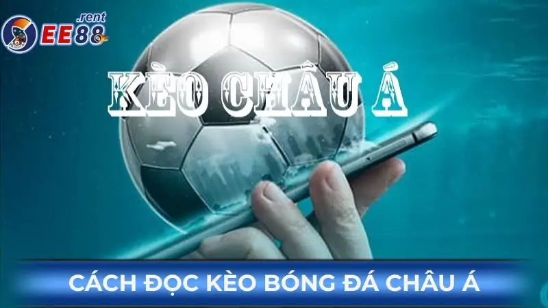 Cách đọc kèo bóng đá chuẩn xác và mới nhất năm 2025 2 Cach-doc-keo-bong-da-chau-A