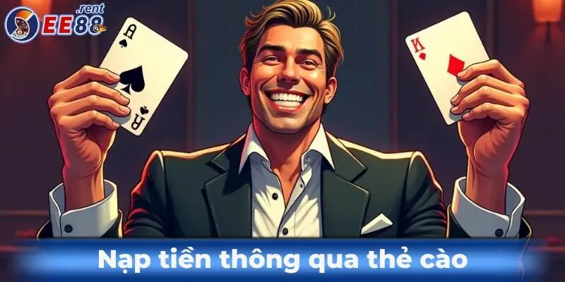 Tổng hợp các kinh nghiệm nạp tiền EE88 cho anh em cược thủ 2 Nap-tien-thong-qua-the-cao