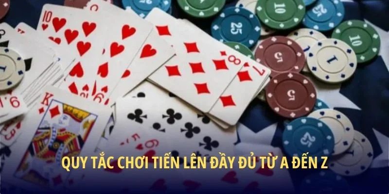 Tiến Lên Miền Nam - Ván Bài Đậm Chất Việt, Cơ Hội Thắng Lớn 2 Quy tắc chơi Tiến Lên đầy đủ từ a đến z