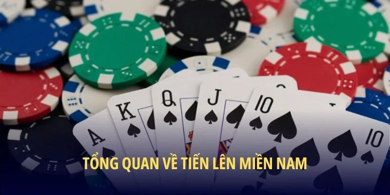Tiến Lên Miền Nam - Ván Bài Đậm Chất Việt, Cơ Hội Thắng Lớn 1 Tổng quan về Tiến Lên Miền Nam